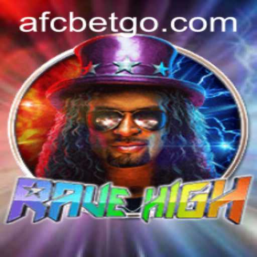 Exploring the Exciting World of RaveHigh: A Thrilling Fusion of Technology and Entertainment with AFCBet
